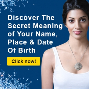 Discover the secret meaning of your Name, Place and Date of Birth